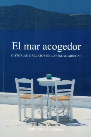 El mar acogedor: Historias y relatos en las islas griegas Tapa blanda – 20 noviembre 2014